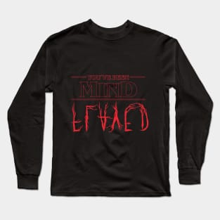 Stranger Things You've Been Mind Flayed Long Sleeve T-Shirt